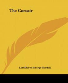 The Corsair - George Gordon Byron