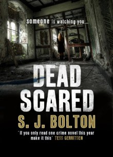 Dead Scared - S.J. Bolton