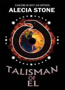 Talisman of El (Talisman of El, #1) - Alecia Stone