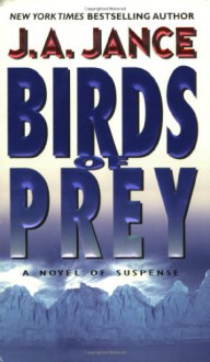 Birds of Prey (J. P. Beaumont Mysteries, No. 15) - J.A. Jance