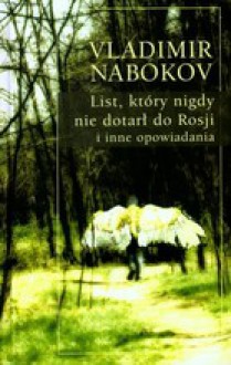 List, który nigdy nie dotarł do Rosji i inne opowiadania - Michał Kłobukowski, Leszek Engelking, Vladimir Nabokov