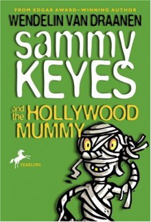 Sammy Keyes and the Hollywood Mummy - Wendelin Van Draanen, Tara Sands