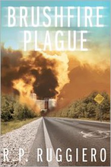 Brushfire Plague - R.P. Ruggiero