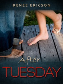 After Tuesday (These Days, #1) - Renee Ericson