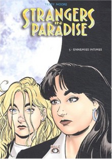 Strangers in Paradise, 5: Ennemies Intimes - Terry Moore