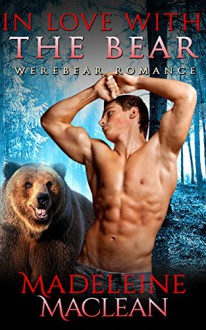 ROMANCE: Paranormal: In Love with the Bear (Cowboy Paranormal Werebear Romance) - Madeleine Maclean