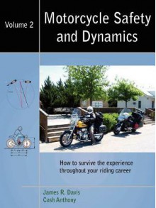 Motorcycle Safety And Dynamics - Vol 2 - B&amp;W - James R. Davis