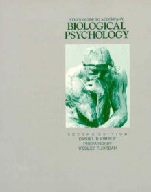 Biological Psychology [Study guide] - Daniel P. Kimble, Gregory A. Kimble