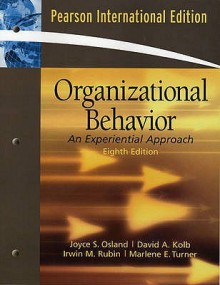 Organizational Behavior: An Experiential Approach. - Joyce S Osland, David A. Kolb, Irwin M. Rubin