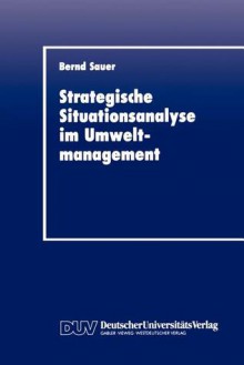 Stragegische [Sic] Situationsanalyse Im Umweltmanagement (German Edition) - Bernd Sauer