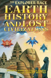 Earth History and Lost Civilizations (Explorer Race Series, Book 10) (The Explorer Race) - Robert Shapiro