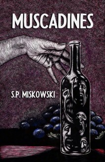 Muscadines - S.P. Miskowski