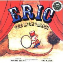 Eric The Liontamer - Rachel Elliot