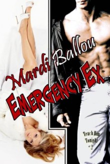 Emergency Ex (Teach Him Tonight, Book #2) - Mardi Ballou