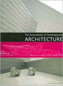 The Sourcebook of Contemporary Architecture - Àlex Sánchez Vidiella