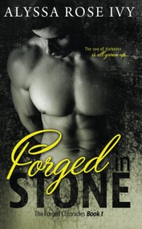 Forged in Stone (The Forged Chronicles) (Volume 1) - Alyssa Rose Ivy