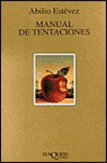 Manual de Tentaciones - Abilio Estévez