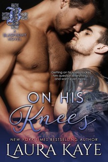 On His Knees (Blasphemy) - Laura Kaye