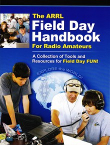 The Arrl Field Day Handbook for Radio Amateurs - Steve Ford