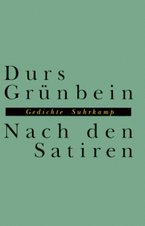 Nach den Satiren - Durs Grünbein