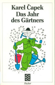 Das Jahr des Gärtners - Karel Čapek, Josef Čapek