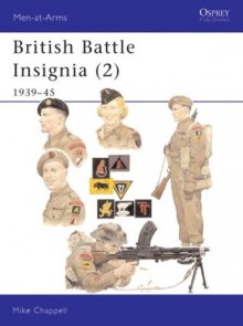 British Battle Insignia (2): 1939-45 - Mike Chappell