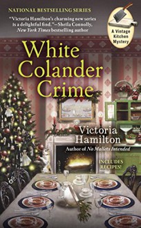 White Colander Crime (A Vintage Kitchen Mystery) - Victoria Hamilton