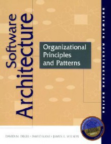 Software Architecture: Organizational Principles and Patterns - David M. Dikel, David Kane, James R. Wilson