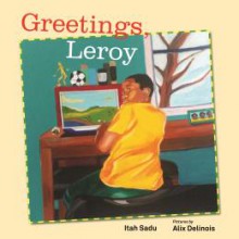 Greetings, Leroy - Itah Sadu, Alix Delinois