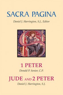 Sacra Pagina: 1 Peter, Jude and 2 Peter - Donald P. Senior, Daniel J. Harrington S.J.