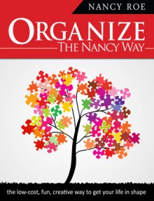 Organize The Nancy Way - Nancy Roe