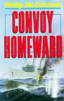 Convoy Homeward - Philip McCutchan