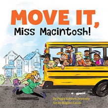 Move It, Miss Macintosh! - Peggy Robbins Janousky, Meghan Lands