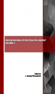 Review Journal Of Political Philosophy Volume 4 - J. Jeremy Wisnewski