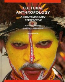 Cultural Anthropology: A Contemporary Perspective - Roger M. Keesing, Andrew Strathern