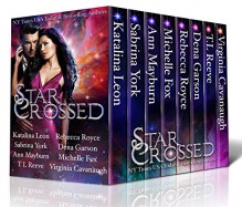 Star Crossed - Katalina Leon, Sabrina York, Ann Mayburn, Michelle Fox, Rebecca Royce, T.L. Reeve, Dena Garson, Virginia Cavanaugh