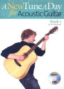 New Tune a Day: Acoustic Guitar Book 1 [With CD] - John Blackwell