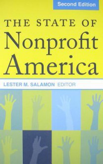 The State of Nonprofit America - Lester M. Salamon