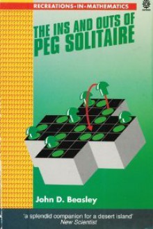 The Ins and Outs of Peg Solitaire - John D. Beasley