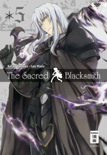 The Sacred Blacksmith #5 - Kotaro Yamada, Isao Miura