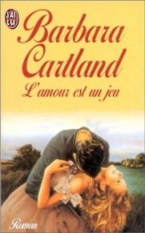 L'amour est un jeu - Barbara Cartland