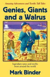 Genies, Giants and a Walrus - Mark Binder