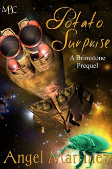 Potato Surprise: A Brimstone Prequel - Erika Orrick, Angel Martinez