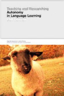 Teaching and Researching Autonomy in Language Learning - Philip Benson