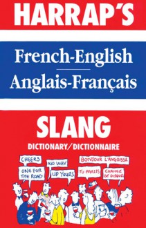 Harrap's French Slang Dictionary - G. Marks, G. Marks, C. Johnson