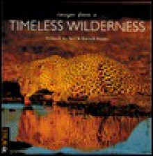 Images for a Timeless Wilderness - Richard Du Toit, Gerald Hinde