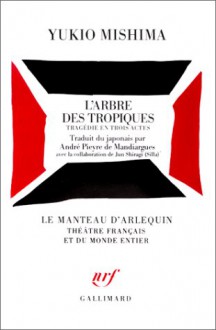 L'Arbre des Tropiques - Yukio Mishima