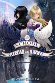 The School for Good and Evil - Soman Chainani