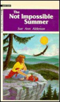 Not Impossible Summer - Sue Ann Alderson