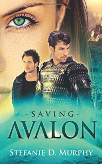 Saving Avalon - Stefanie D. Murphy